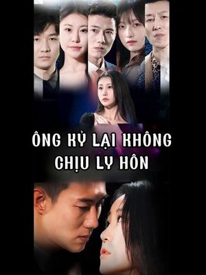 Ông Kỷ Lại Không Chịu Ly Hôn